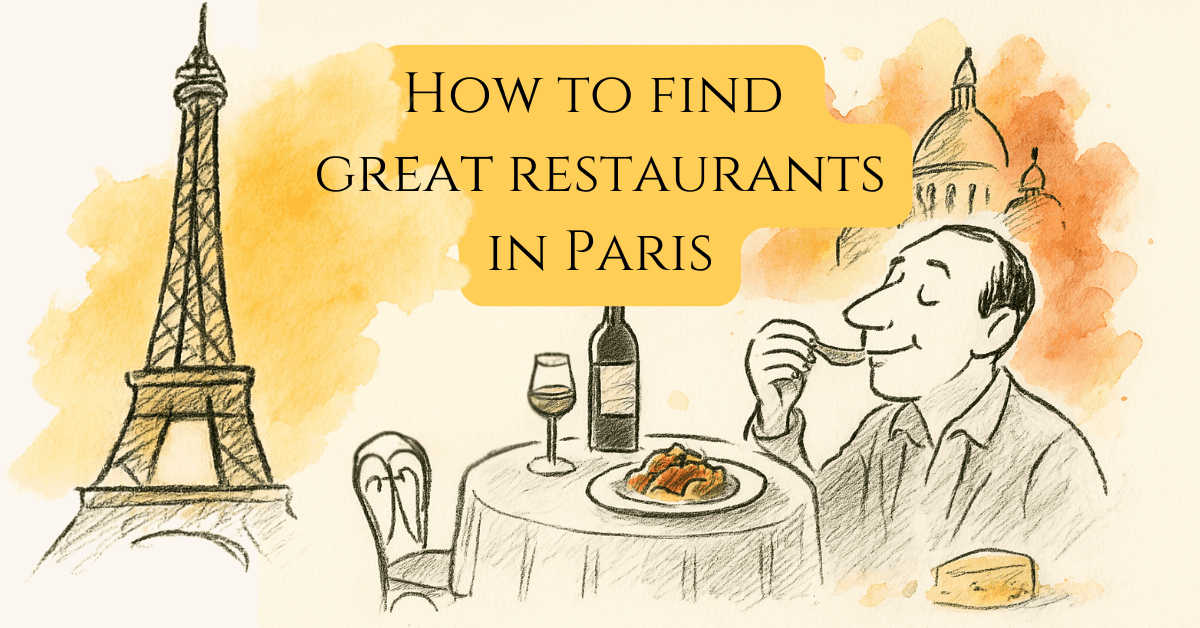 How to Find Great Restaurants in Paris – Like a Local Foodie 9 How to find great restaurants in paris text on top of Hand-drawn black ink and watercolor sketch of a Parisian café scene with Eiffel Tower and Sacré-Cœur in background, capturing the spirit of dining in Paris like a local foodie.