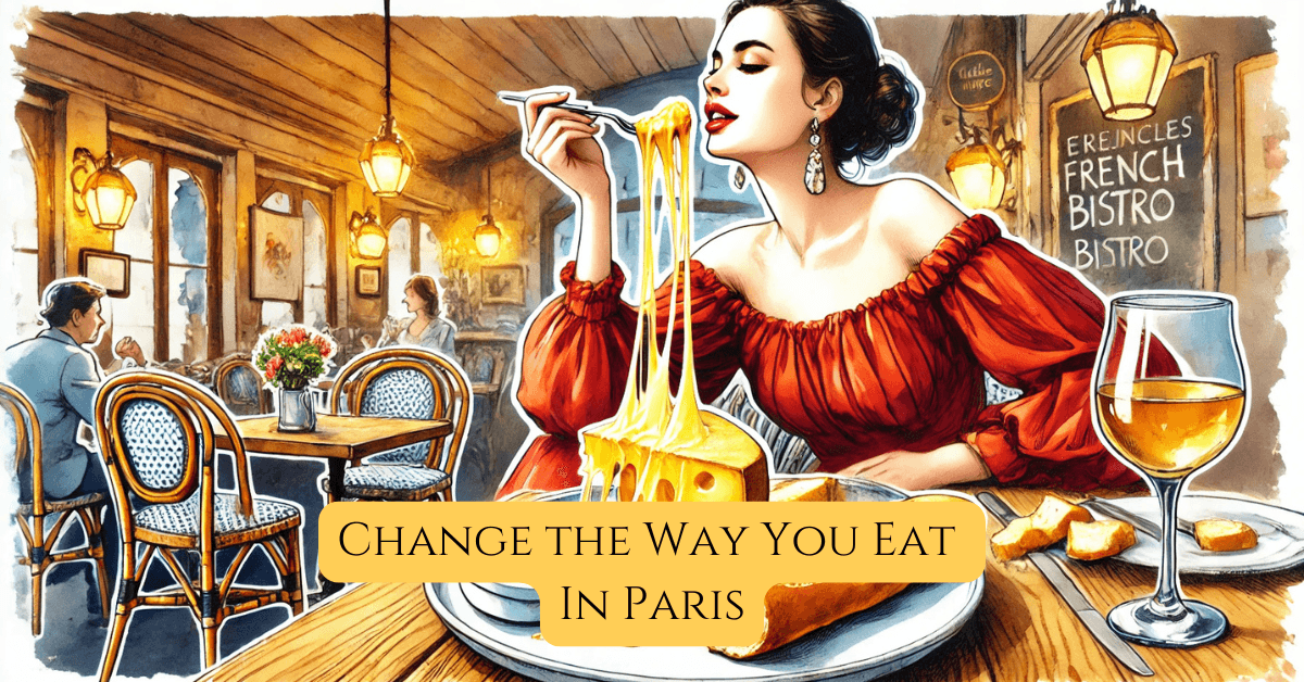 5 Ways a Paris Walking Food Tour with a Chef Will Change You