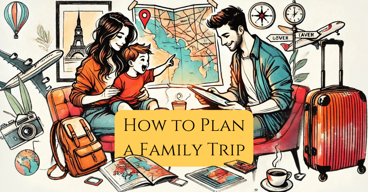 Family Travel Planning: How We Find the Best Places to Eat & Explore 1 Text with "how to plan a family trip" overlaid on an illustration of a family planning a trip together at a table, using maps, a laptop, and a notepad. Vibrant colors highlight the excitement of family travel planning.